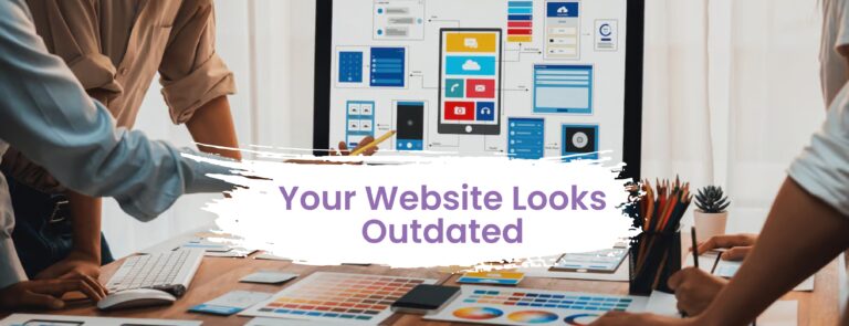 Top 10 Reasons Your Website Needs a Redesign