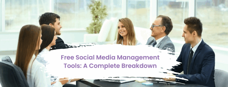 Free Social Media Management Tools: A Complete Breakdown